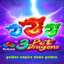 golden empire demo golden